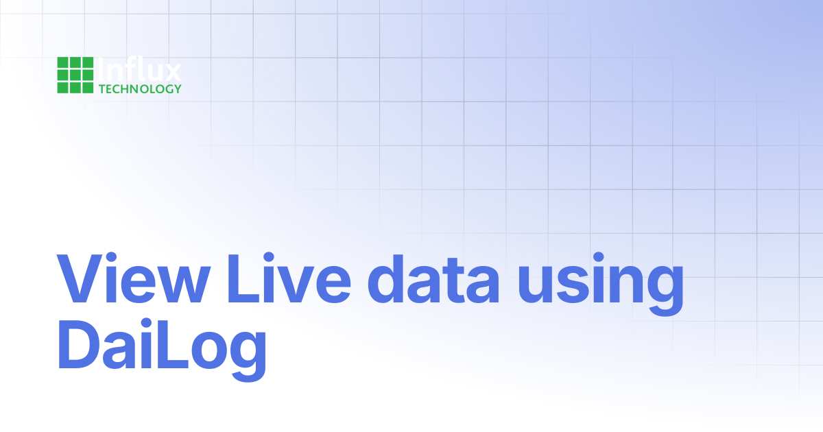 View Live data using DaiLog | DiaLog: User Guide | Influx- Support ...