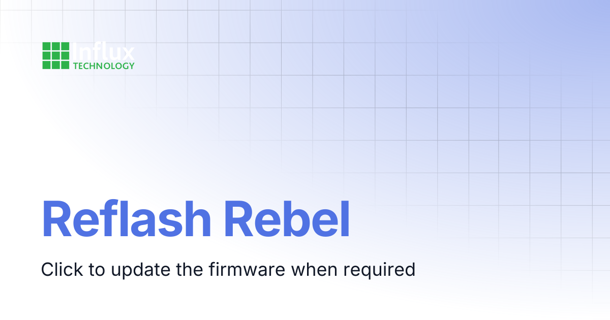 Reflash Rebel | DiaLog: User Guide | Influx- Support Documentation