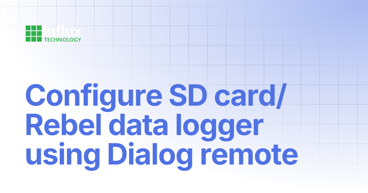 Configure SD card/Rebel data logger using Dialog remote | DiaLog: User ...