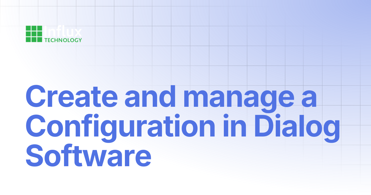 Create and manage a Configuration in Dialog Software | DiaLog: User ...