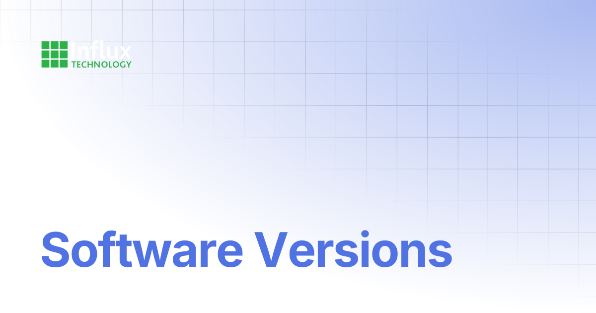 Software Versions | DiaLog: User Guide | Influx- Support Documentation