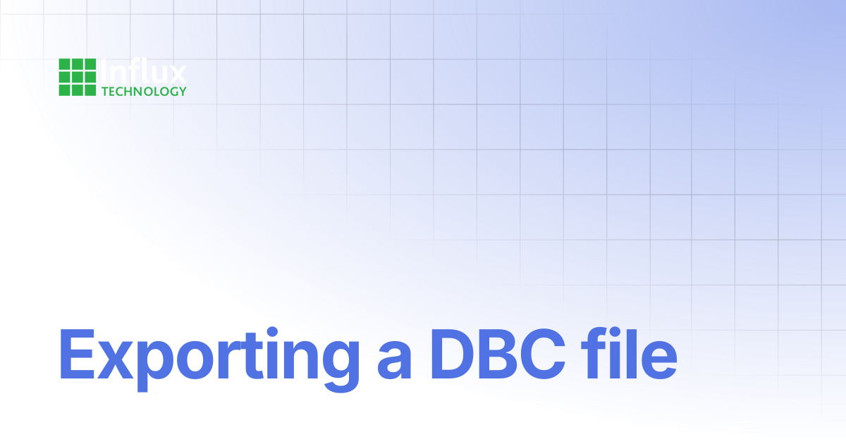 Exporting a DBC file | K-Series: Product Manual | Influx- Support ...
