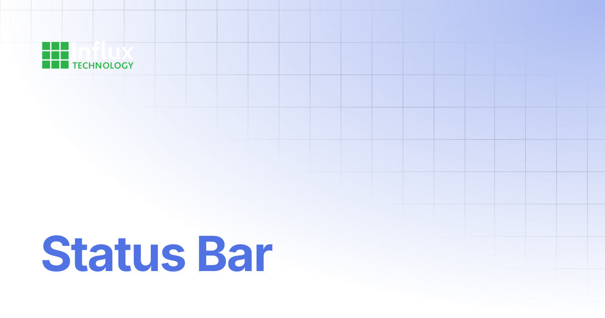 Status Bar | K-Series: Product Manual | Influx- Support Documentation