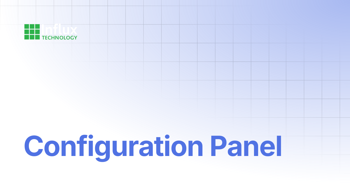 Configuration Panel | K-Series: Product Manual | Influx- Support ...