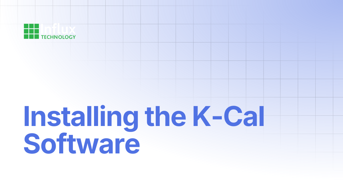Installing the K-Cal Software | K-Series: Product Manual | Influx ...
