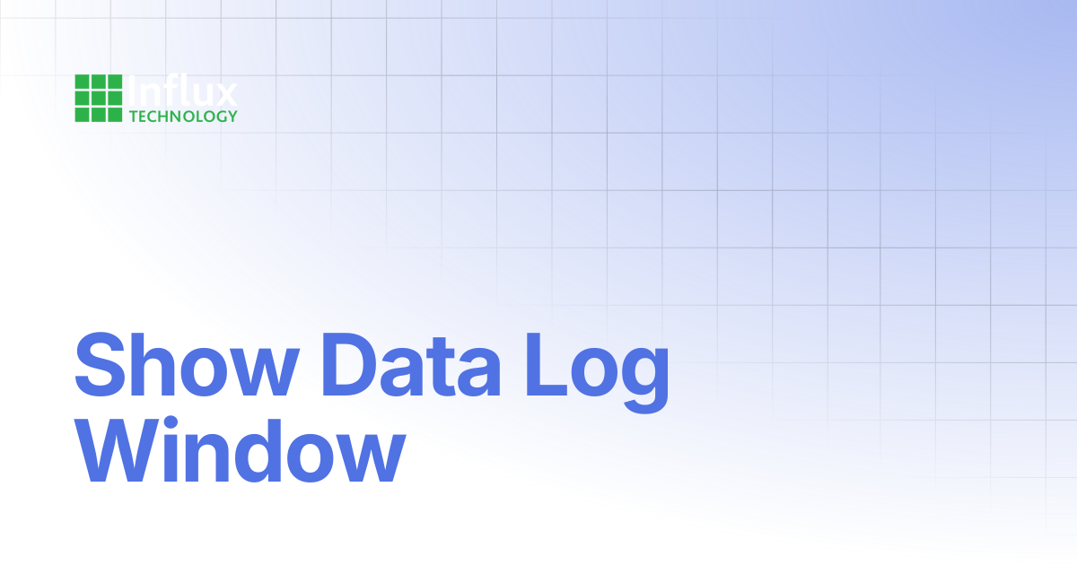 Show Data Log Window | K-Series: Product Manual | Influx- Support ...