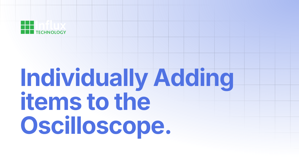Individually Adding items to the Oscilloscope. | K-Series: Product ...