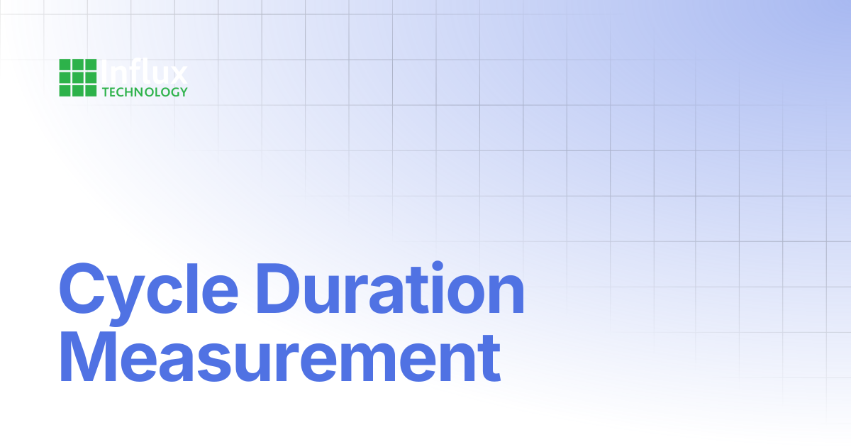 Cycle Duration Measurement | K-Series: Product Manual | Influx- Support ...