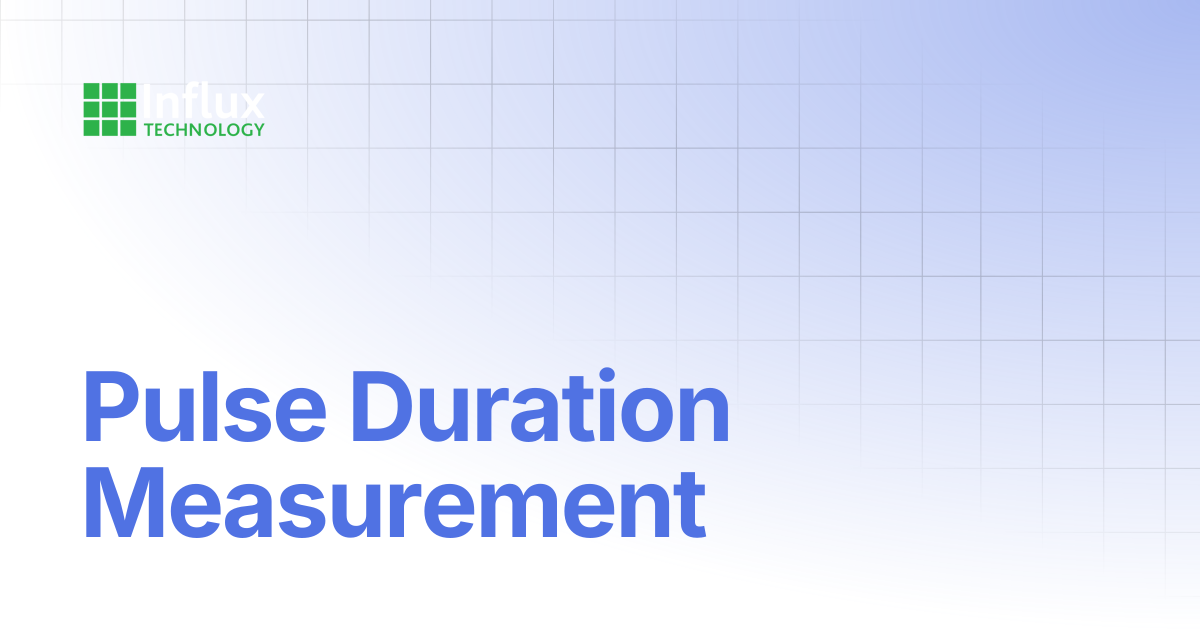 Pulse Duration Measurement | K-Series: Product Manual | Influx- Support ...