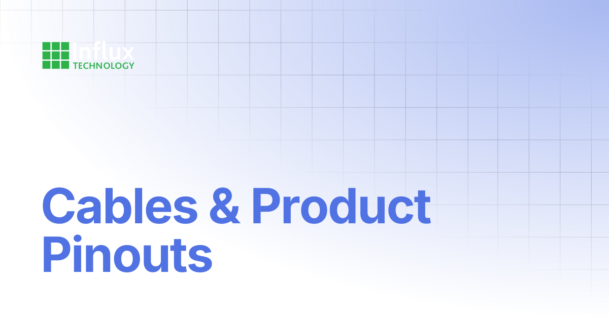 Cables & Product Pinouts | Influx- Support Documentation