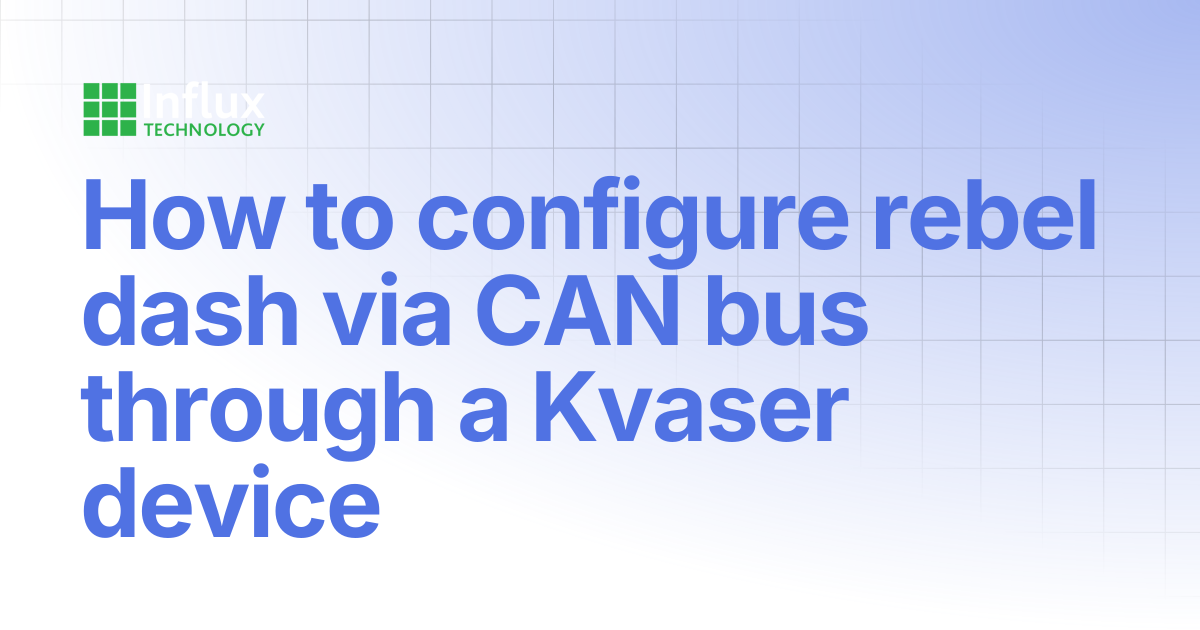 How to configure rebel dash via CAN bus through a Kvaser device ...