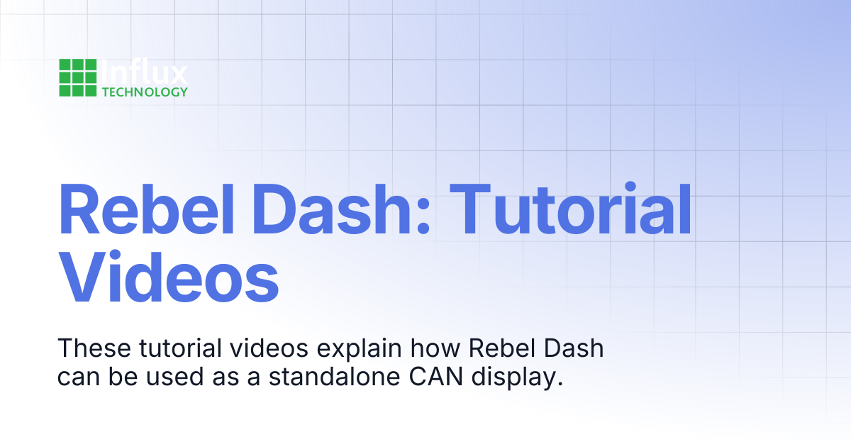 Rebel Dash: Tutorial Videos | Product Tutorial Videos | Influx- Support ...
