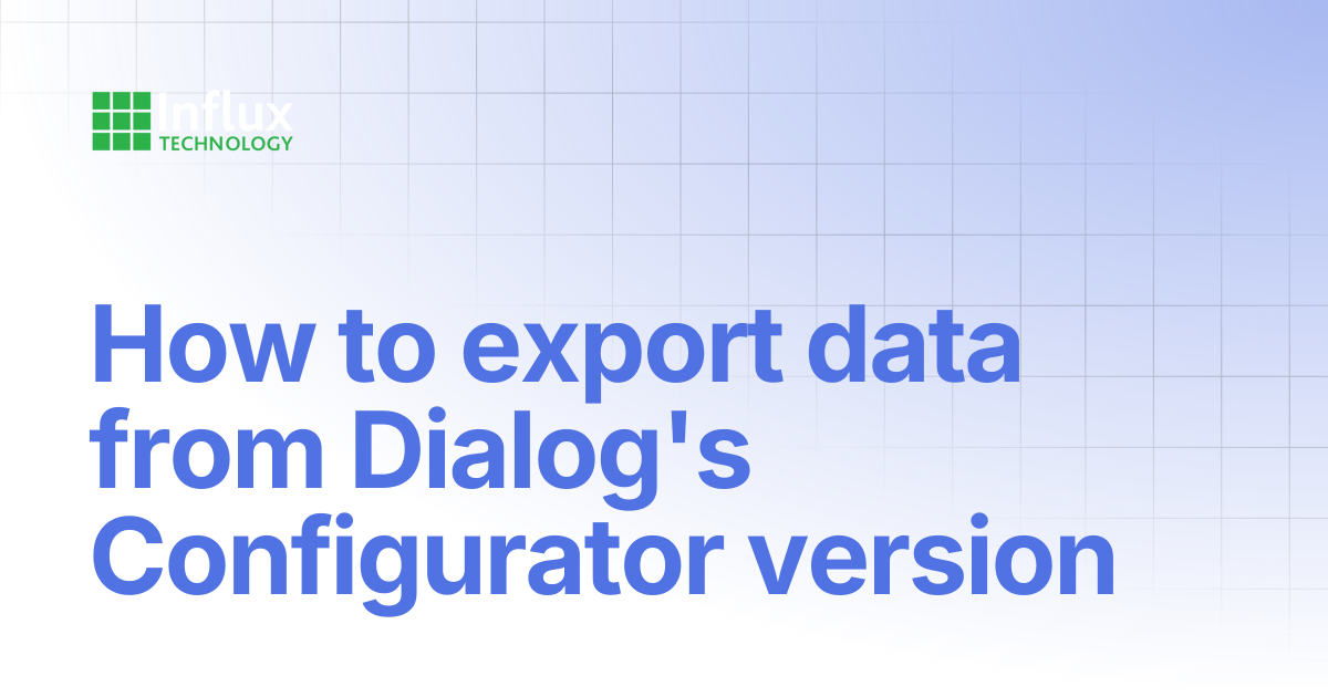 How to export data from Dialog's Configurator version | Product ...
