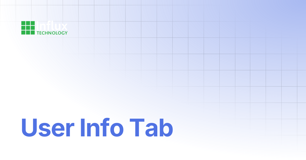 User Info Tab | Rebel Series | Influx- Support Documentation