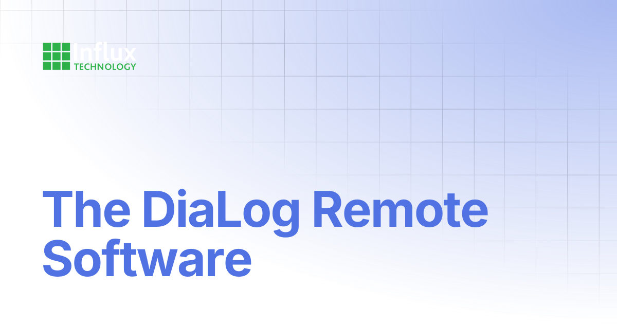 The DiaLog Remote Software | Rebel Series | Influx- Support Documentation
