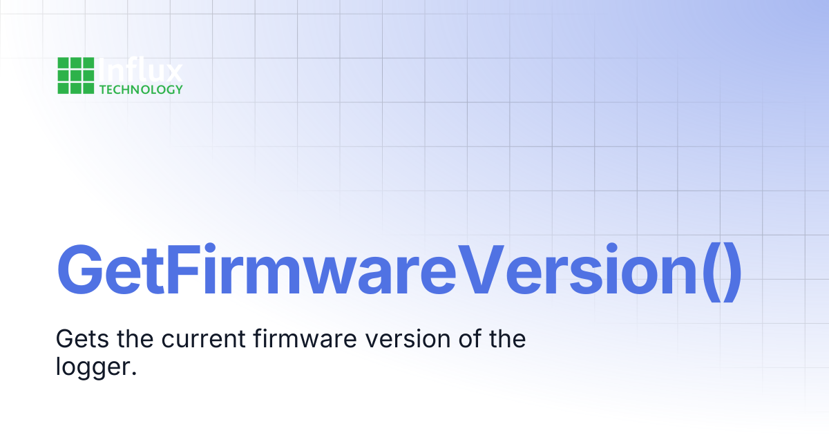 GetFirmwareVersion() | ReXgen- Open API Application | Influx- Support ...