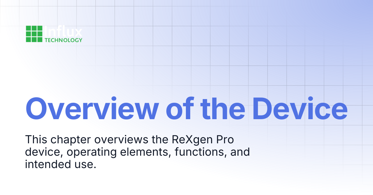 Overview of the Device | ReXgen Series: Product Manuals | Influx ...