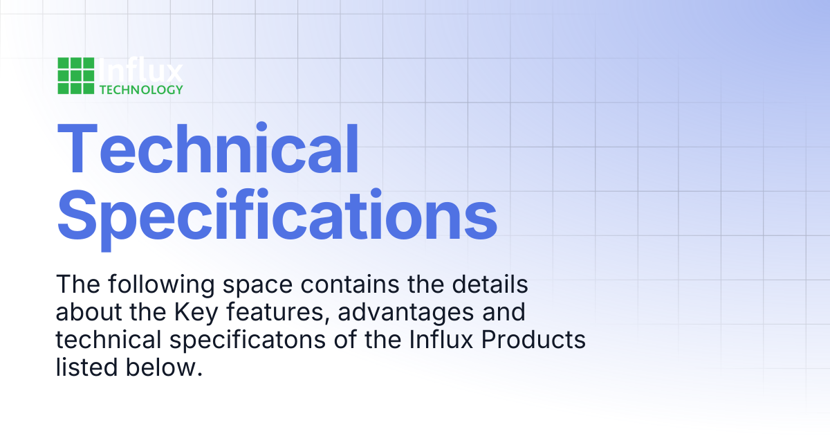 Technical Specifications | Influx- Support Documentation