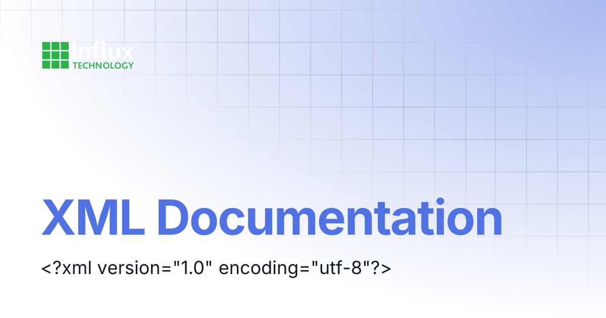 XML Documentation | XML documentation | Influx- Support Documentation